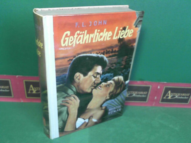 John, F.L.:  Gefhrliche Liebe - Roman. (= Meister-Romane). 