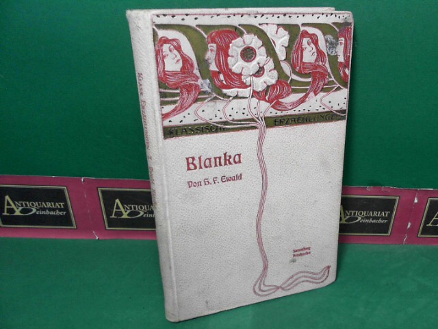 Ewald, H.F.:  Blanka . Aus dem Dänischen. (= Klassischer Erzählungen der Weltliteratur. Sammlung Prochaska, Band 7). 