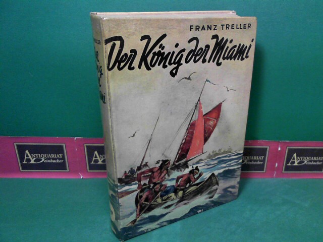 Treller, Franz:  Der Knig der Miami. 