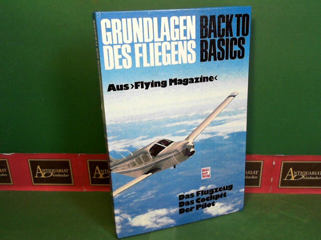 Pletschachter, Peter und Siegfried Horn:  Grundlagen des Fliegens. Back to Basics. Das Flugzeug. Das Cockpit. Der Pilot. 