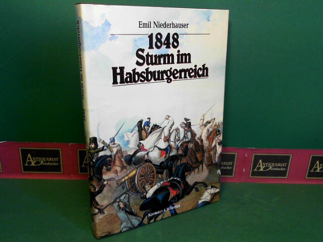 Niederhauser, Emil:  1848 - Sturm im Habsburgerreich. 