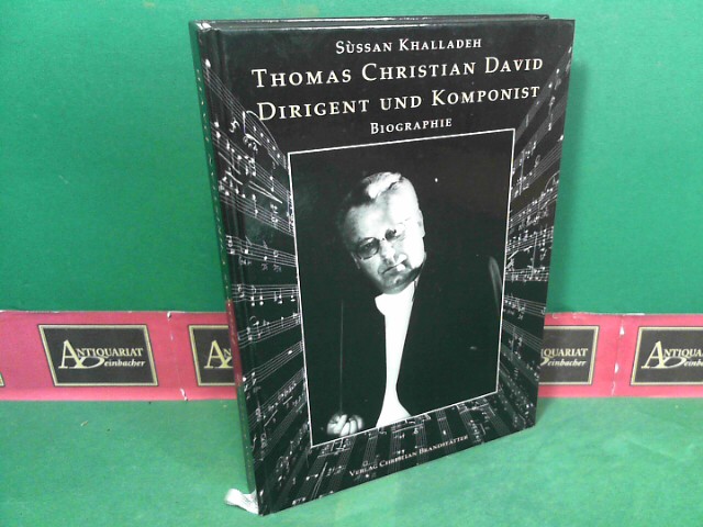 Kalladeh, Sussan:  Thomas Christian David - Dirigent und Komponist - Biographie. 
