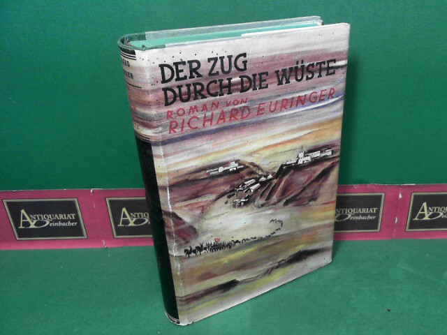 Euringer, Richard:  Der Zug durch die Wste - Roman der ersten Expedition deutscher Flieger durch die Wste. 