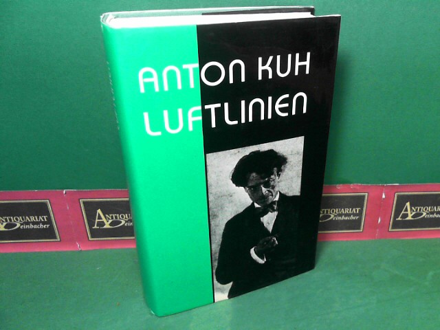 Kuh, Anton:  Luftlinien - Feulilletons, Essays und Publizistik. 