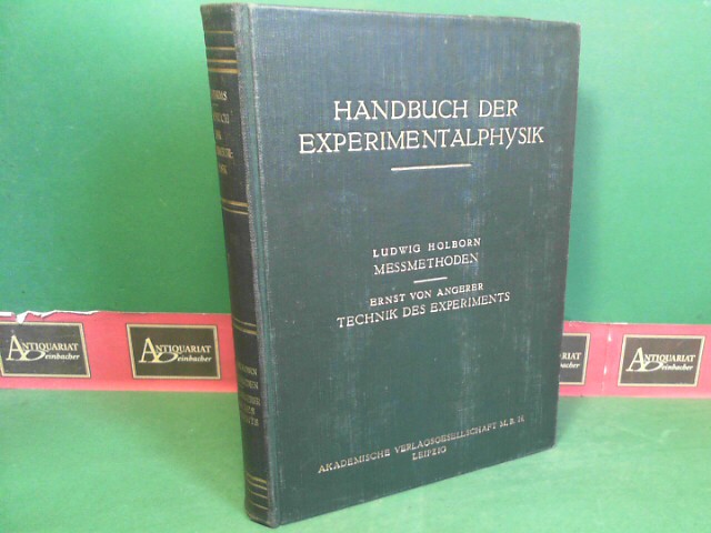 Holborn, Ludwig und Ernst von Angerer:  Messmethoden und Metechnik - Technik des Experiments. (= Handbuch der Experimentalphysik, Band 1). 