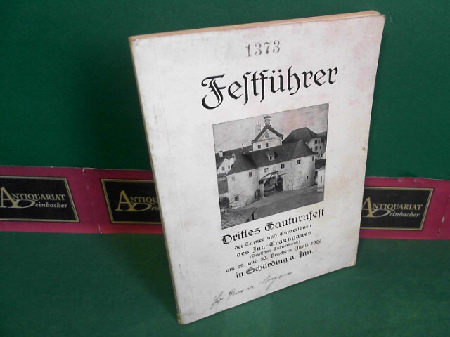 Turnverein Schrding:  Drittes Gauturnfest der Turner und Turnerinnen des Inn-Traungaues (Deutscher Turnerbund) am 29. und 30.Brachets (Juni) 1929 in Schrding a.Inn - Festfhrer. 