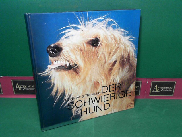 Trumler, Eberhard:  Der schwierige Hund. 