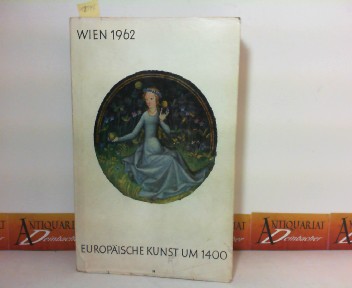 Oberhammer, Vinzenz, Erwin M. Auer Otto Demus u. a.:  Europische Kunst um 1400. (= Ausstellungskatalog , Wien 1962). 