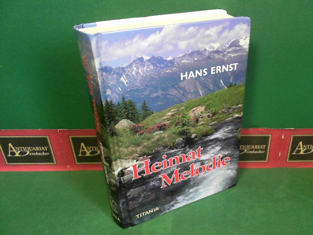 Ernst, Hans:  Heimat Melodie - Roman. 