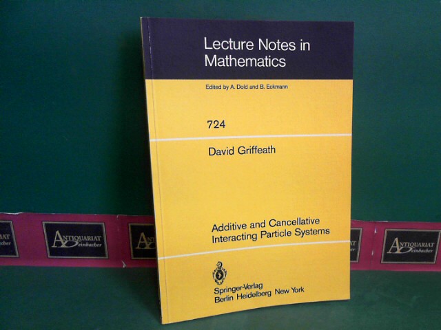 Griffeath, David:  Additive and Cancellative Interacting Particle Systems. (= Lecture Notes in Mathematics, Band 724). 