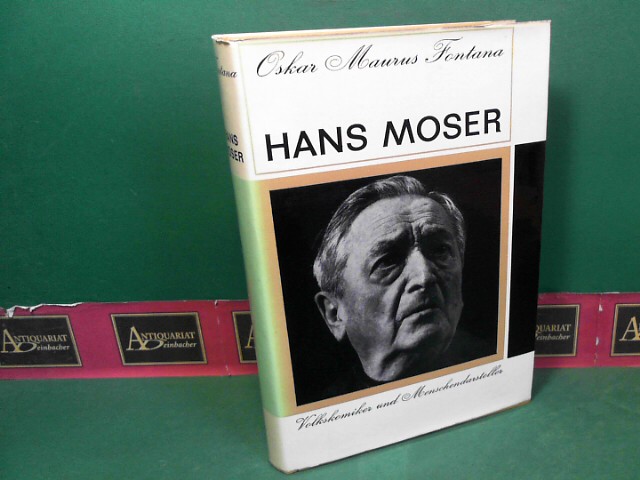 Fontana, Oskar Maurus:  Hans Moser - Volkskomiker und Menschendarsteller 