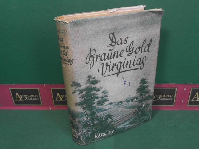 Ey, Karl:  Das Braune Gold Virginias - Ein Roman aus dem Leben deutscher Siedler. 