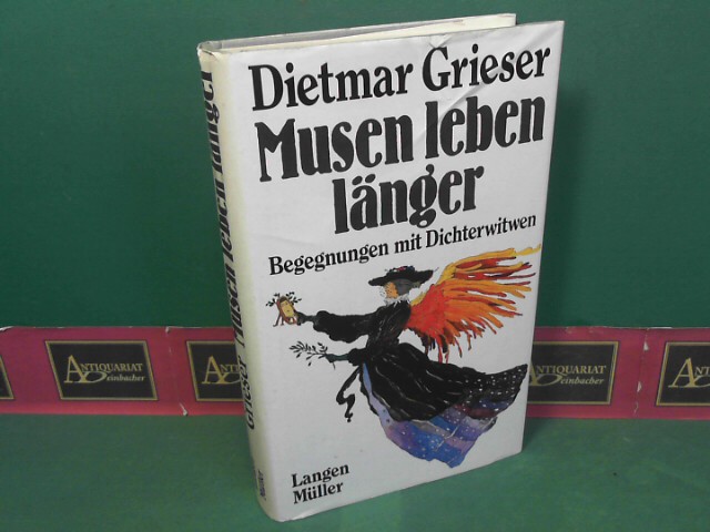 Grieser, Dietmar:  Musen leben lnger. Begegnungen mit Dichterwitwen. 