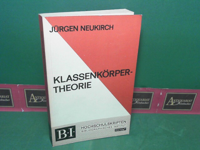 Neukirch, Jrgen:  Klassenkrpertheorie. (= BI Hochschultaschenbcher, Band 713). 