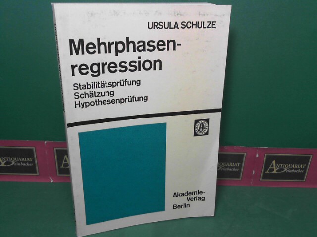 Schulze, Ursula:  Mehrphasenregression - Stabilittsprfung, Schtzung, Hypothesenprfung. 