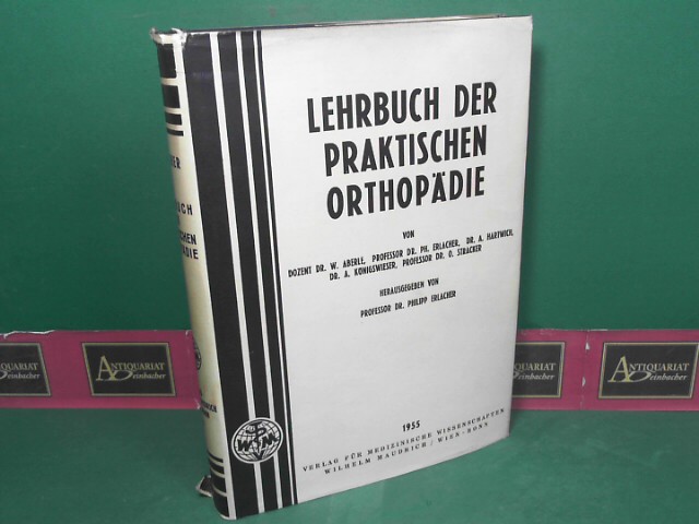 Erlacher, Philipp, Alexander Hartwich Walther Aberle u. a.:  Lehrbuch der Praktischen Orthopädie. 