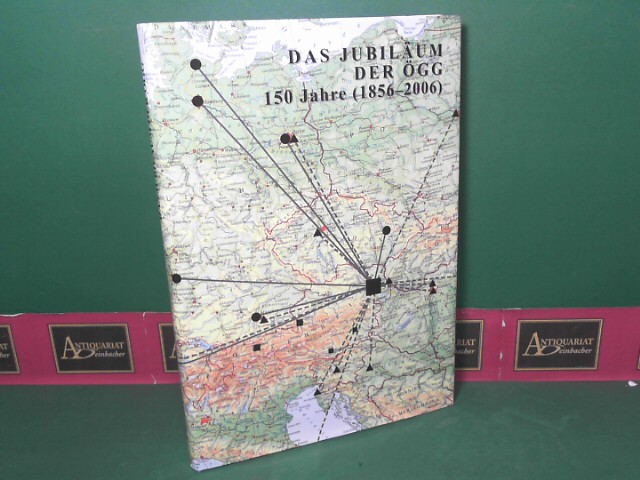 Kretschmer, Ingrid (Hrsg.):  Das Jubilum der sterreichischen Geographischen Gesellschaft  - 150 Jahre (1856 - 2006). 