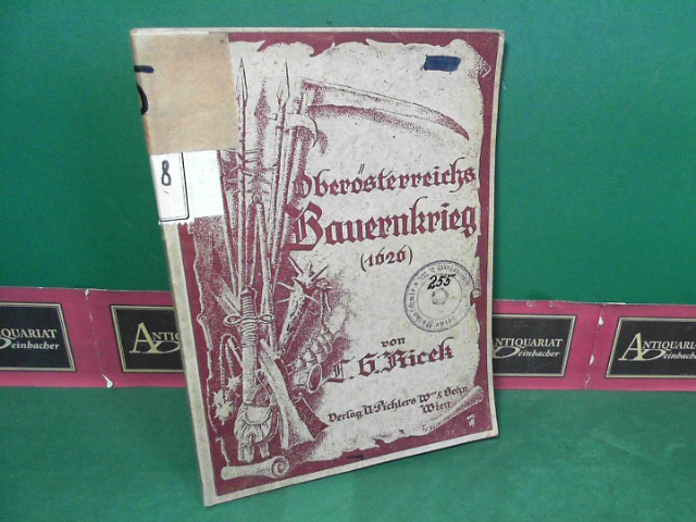 Ricek, L. G.:  Obersterreichs Bauernkrieg (1626) - Ein Stck vergessener Geschichte sterreichs. 