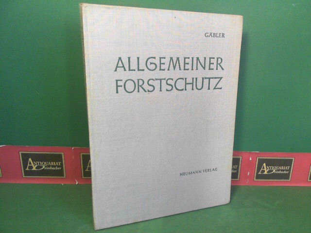 Gbler, Hellmuth:  Allgemeiner Forstschutz. 