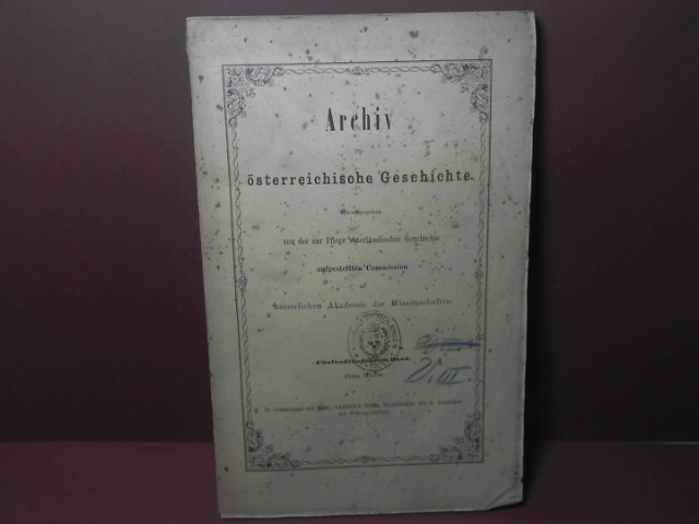 Akademie der Wissenschaften (Hrsg.):  Archiv fr sterreichische Geschichte - 55.Band, Erst Hlfte. 