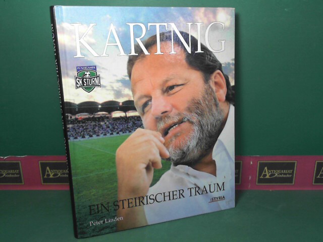 Linden, Peter:  Kartnig (Hannes) - Ein steirischer Traum. (SK Sturm). 