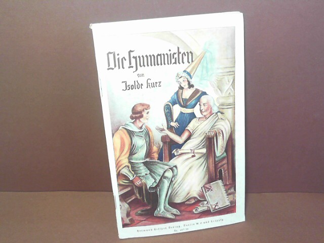 Kurz, Isolde:  Die Humanisten. (= Deutsche Jugendbcherei Nr. 457/58). 