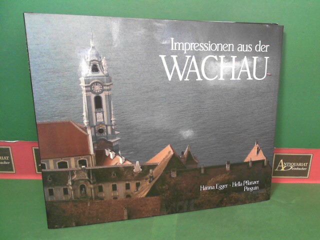 Egger Hanna und Pflanzer Hella:  Impressionen aus der Wachau - Einleitendes Essay von Hanna Egger. Fotos von Hella Pflanzer. 