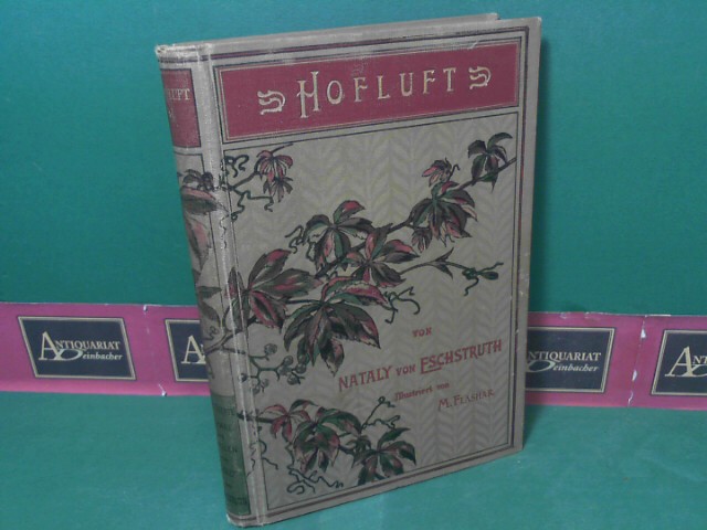 Eschstruth, Nataly von:  Hofluft - 1.Teil. Roman. (= Illustrierte Romane und Novellen, Band 1). 