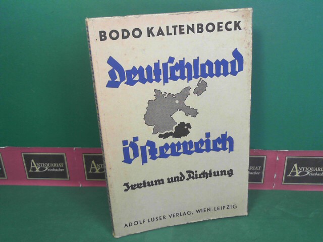 Kaltenboeck, Bodo:  Deutschland - sterreich. Irrtum und Richtung. 