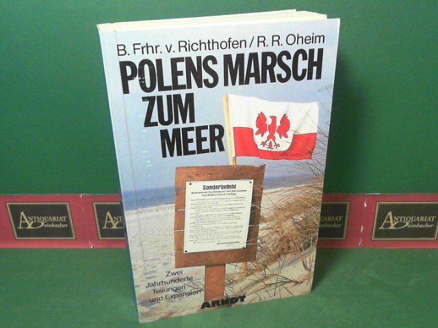 Oheim, R.R und Bolko Freiherr von Richthofen:  Polens Marsch zum Meer - Zwei Jahrhunderte Teilung und Expansion. 