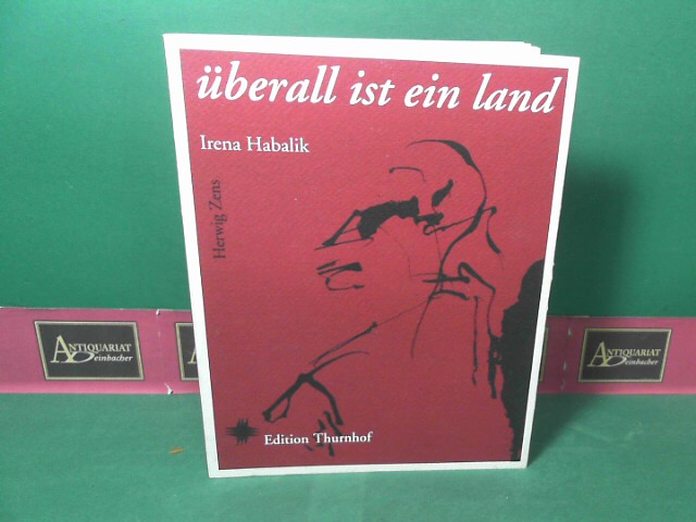 Habalik, Irena (Verfasser) und Herwig (Illustrator) Zens:  berall ist ein Land - Gedichte. (= Oxohyph ; 99,3). 