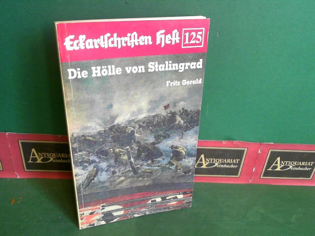 Gerald, Fritz:  Die Hlle von Stalingrad. (= Eckartschriften. Band 125). 