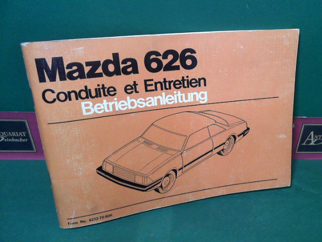 Mazda Motor Corporation:  Mazda 626 - Betriebsanleitung - Conduite et Entretien. (= Form No. 8232-70-80K). 