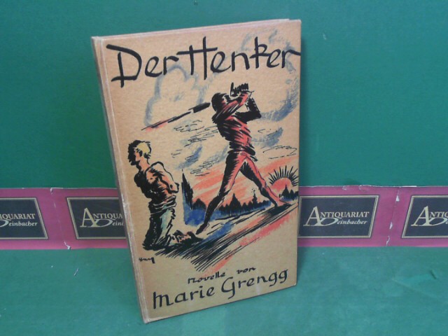 Grengg, Marie:  Der Henker - Novelle mit Buchschmuck der Verfasserin. 