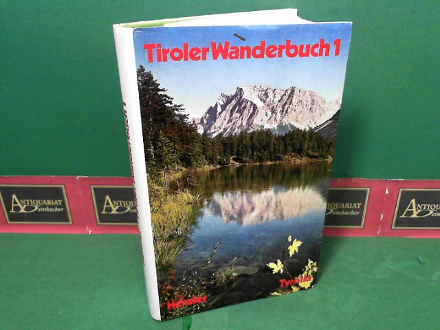 Hensler, Emil:  Tiroler Wanderbuch 1- 50 Wanderungen zwischen Arlberg und Mieminger Plateau, Auerfern und Oberem Gericht. 