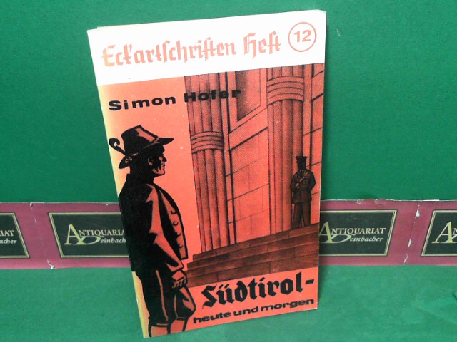 Hofer, Simon:  Sdtirol - heute und morgen. (= Eckartschriften, Band 12). 