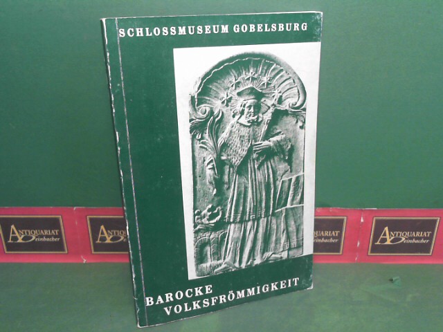 Schmidt, Leopold:  Barocke Volksfrmmigkeit - Andachtsgraphik. Votivbilder. Zeugnisse der Volksverehrung des hl. Johann von Nepomuk. (= Katalog zur Ausstellung im Schlossmuseum Gobelsburg). 