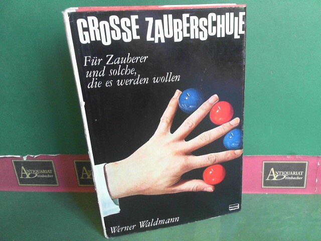 Waldmann, Werner:  Groe Zauberschule -  Fr Zauberer und solche, die es werden wollen. 