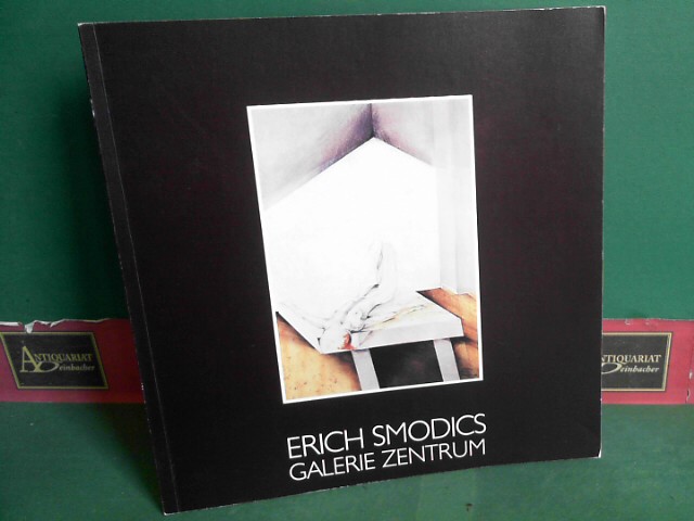Colberg, Klaus:  Erich Smodics - lbilder, Gouachen, Zeichnungen, Radierungen 1975-1977. (= Katalog zur Ausstellung). 