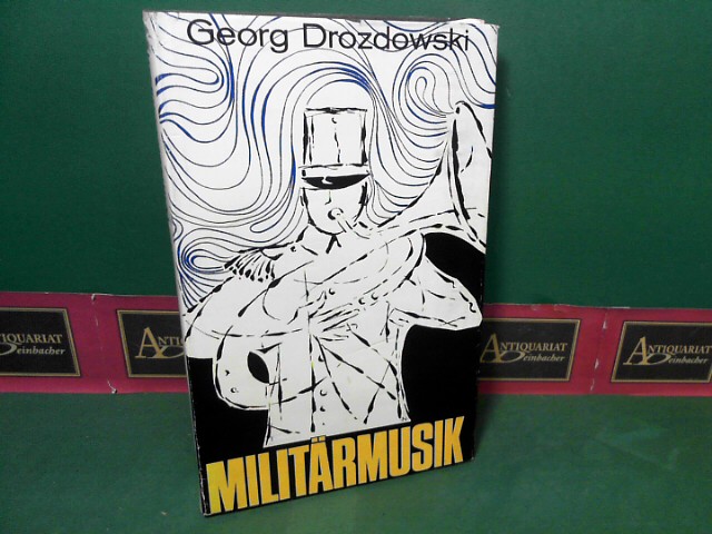 Drozdowski, Georg:  Militrmusik - Geschichten in Moll und Dur. 