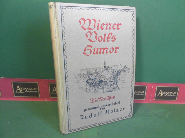 Holzer, Rudolf:  Wiener Volkshumor - Die Realisten. 