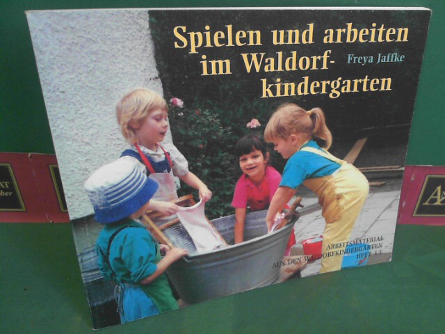 Jaffke, Freya:  Spielen und arbeiten im Waldorfkindergarten. (= Arbeitsmaterial aus den Waldorfkindergrten, Band 13). 