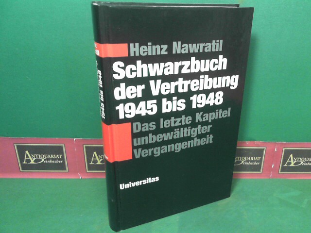 Nawratil, Heinz:  Schwarzbuch der Vertreibung 1945-1948 - Das letzte Kapitel unbewältigter Vergangenheit. 