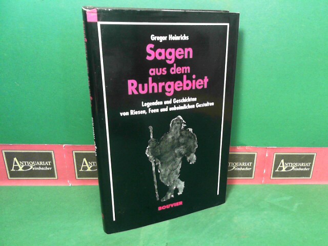 Heinrichs, Gregor:  Sagen aus dem Ruhrgebiet - Legenden und Geschichten von Riesen, Feen und unheimlichen Gestalten. 