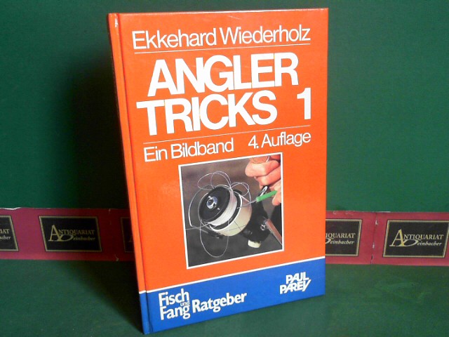 Wiederholz, Ekkehard:  Anglertricks 1 - Ein Bildband mit ber 200 Finessen erfolgreicher Sportfischer. 