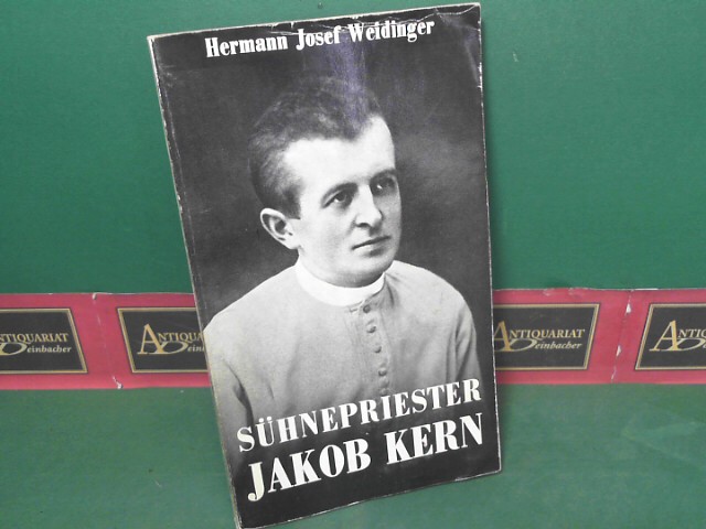 Weidinger, Hermann Josef:  Shnepriester Jakob Kern. 