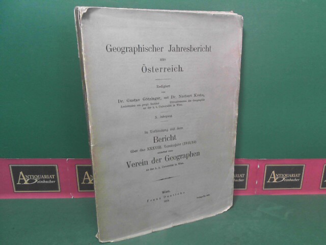 Gtzinger, Gustav und Norbert Krebs:  Geographischer Jahresbericht aus sterreich - X.Jahrgang - Bericht ber das XXXVIII.Vereinsjahr (1911/12). 
