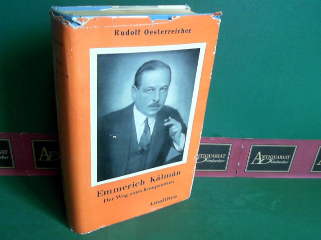 Oesterreicher, Rudolf:  Emmerich Kalman - Der weg eines Komponisten. (= Meister der Operette, Band 1). 