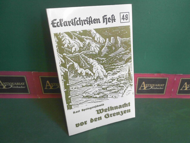 Springenschmid, Karl:  Weihnachten vor den Grenzen - 11 Erzhlungen. (= Eckartschriften, Band 48). 