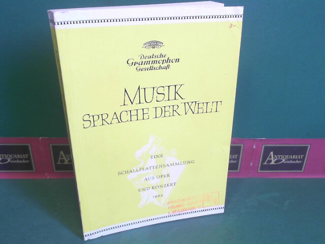 Deutsche Grammophon Gesellschaft (Hrsg.):  Musik - Sprache der Welt - Eine Schallplattensammlung aus Oper und Konzert - Katalog 1962. 